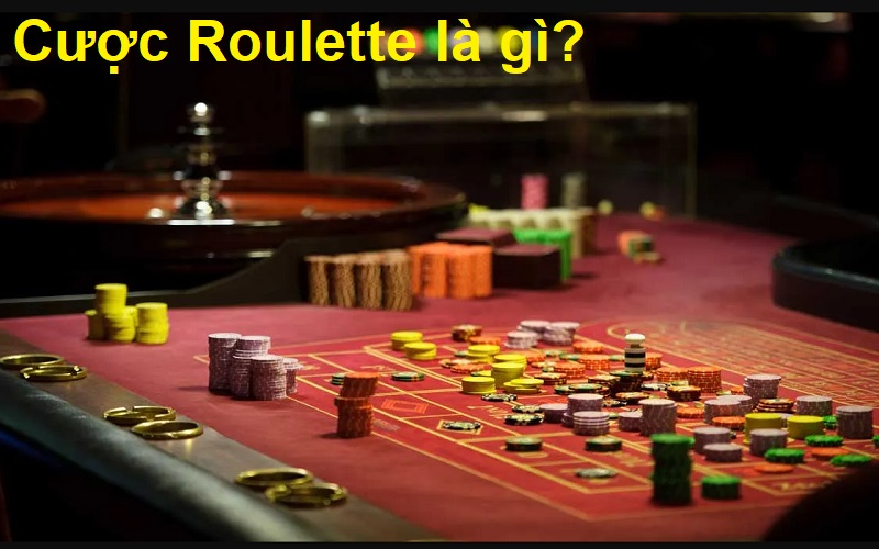 Cược Roulette là gì?