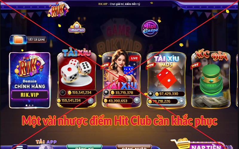 Một vài nhược điểm Hit Club cần khắc phục